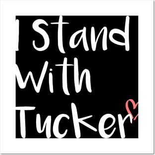 I Stand With Tucker Posters and Art